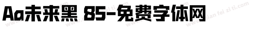 Aa未来黑 85字体转换